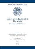 Cover: Luther im 19. Jahrhundert: die Musik - Neisse Verlag