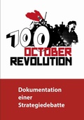 Cover: 100 Jahre Oktoberrevolution - Dokumentation einer Strategiedebatte - Verlag Neuer Weg