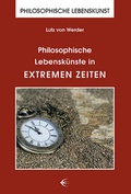Cover: Philosophische Lebensk&uuml;nste in extremen Zeiten - Schibri-Vlg