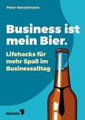 Cover: Business ist mein Bier - Heragon Verlag GmbH