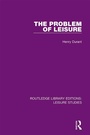 Cover: The Problem of Leisure - Routledge