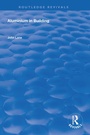 Cover: Aluminium in Building - Routledge
