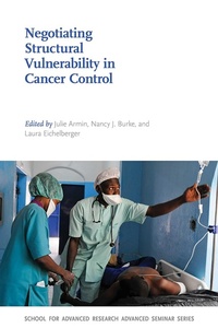 Enlarge image Cover: Negotiating Structural Vulnerability in Cancer Control - University of New Mexico Press