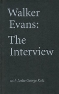 Cover: Walker Evans: The Interview - Eakins Press,N.Y.
