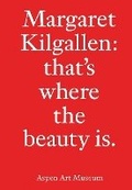 Cover: Margaret Kilgallen: that's where the beauty is. - Aspen Art Press