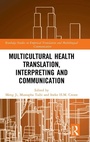 Cover: Multicultural Health Translation, Interpreting and Communication - Routledge