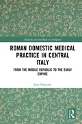 Cover: Roman Domestic Medical Practice in Central Italy - Routledge
