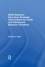 Cover: Multi-Systemic Structural-Strategic Interventions for Child and Adolescent Behavior Problems - Routledge