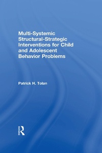 Enlarge image Cover: Multi-Systemic Structural-Strategic Interventions for Child and Adolescent Behavior Problems - Routledge