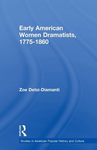 Abbildung von: Early American Women Dramatists, 1780-1860 - Routledge