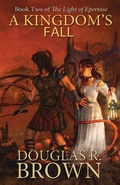 Cover: A Kingdom's Fall (The Light of Epertase, Book two) - Epertase