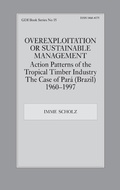 Cover: Overexploitation or Sustainable Management? Action Patterns of the Tropical Timber Industry - Routledge