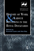 Cover: History of Work and Labour Relations in the Royal Dockyards - Routledge