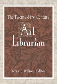 Abbildung von: The Twenty-First Century Art Librarian - Routledge