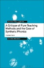 Cover: A Critique of Pure Teaching Methods and the Case of Synthetic Phonics - Bloomsbury Academic