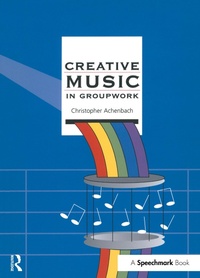 Abbildung von: Creative Music in Groupwork - Routledge