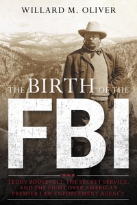 Enlarge image Cover: The Birth of the FBI - Rowman & Littlefield Publishers