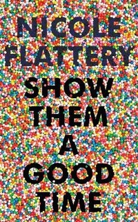 Enlarge image Cover: Show Them a Good Time - Bloomsbury Circus