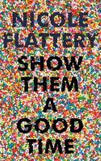 Enlarge image Cover: Show Them a Good Time - Bloomsbury Circus