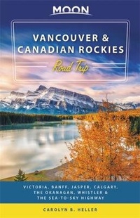 Abbildung von: Moon Vancouver & Canadian Rockies Road Trip (Second Edition) - Moon Travel