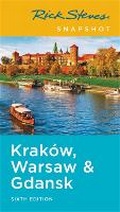 Cover: Rick Steves Snapshot Krakow, Warsaw & Gdansk (Sixth Edition) - Rick Steves