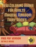 Cover: New Coloring Books for Adults (Magical Kingdom - Fairy Homes) - Elige Cogniscere