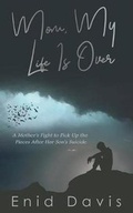 Cover: Mom, My Life Is Over - Enid Davis