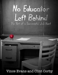 Cover: No Educator Left Behind: The Art of a Successful Job Hunt - C & V Publishing
