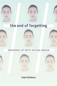 Abbildung von: The End of Forgetting - Harvard University Press