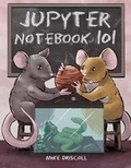 Cover: Jupyter Notebook 101 - R. R. Bowker