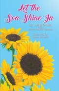 Cover: Let The Son Shine In - Sonflower Publishing
