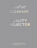 Cover: Olafur Eliasson: Reality Projector - Marciano Art Foundation Bookst