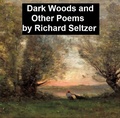 Cover: Dark Woods and Other Poems - Seltzer Books
