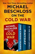 Cover: Michael Beschloss on the Cold War - Open Road Media