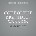 Cover: Code of the Righteous Warrior - SIMON & SCHUSTER AUDIO