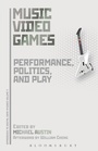 Cover: Music Video Games - Bloomsbury Academic USA