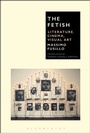Cover: The Fetish - Bloomsbury Academic USA