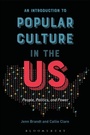 Cover: An Introduction to Popular Culture in the US - Bloomsbury Academic USA