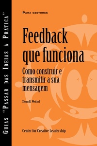 Enlarge image Cover: Feedback That Works: How to Build and Deliver Your Message, First Edition (Portuguese for Europe) - Center for Creative Leadership