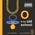 Cover: O is for Old School - Wide Eyed Editions