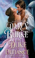 Cover: The Duke of Defiance - Darcy E. Burke Publishing