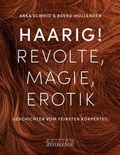 Cover: Haarig! Revolte, Magie, Erotik - Edition Zeitblende