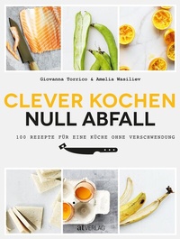 Enlarge image Cover: Clever kochen - null Abfall - AT Verlag