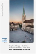 Cover: Das Fraum&uuml;nster in Z&uuml;rich - Gesellschaft f. Schweiz. Kunstgesch.