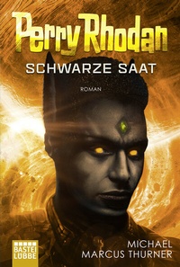 Abbildung von: Perry Rhodan: Schwarze Saat - Lübbe