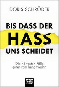 Abbildung von: Bis dass der Hass uns scheidet - Bastei Lübbe