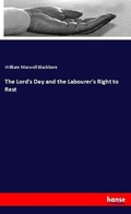 Cover: The Lord's Day and the Labourer's Right to Rest - Hansebooks