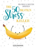 Cover: Die 50 besten Stress-Killer - Goldmann