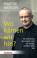 Cover: Wo k&auml;men wir hin? - Verlag Herder