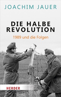 Abbildung von: Die halbe Revolution - Verlag Herder